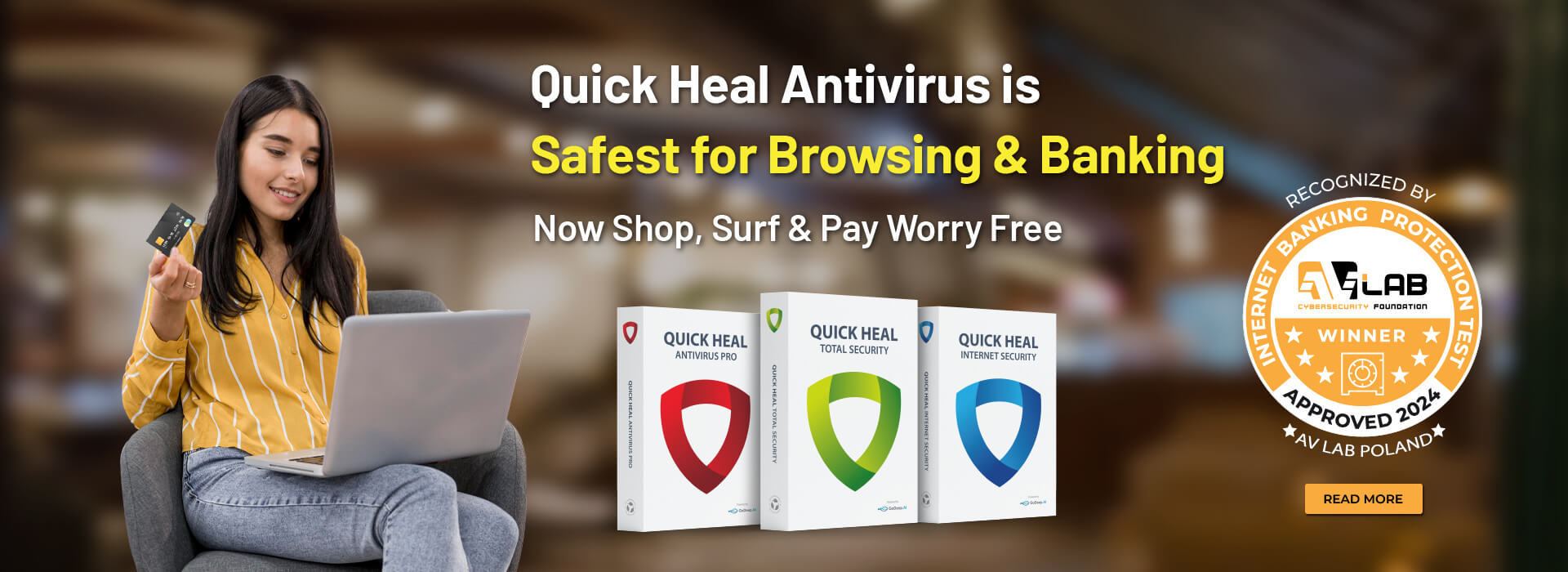 Quick Heal Anitvirus is safest for browsing & banking